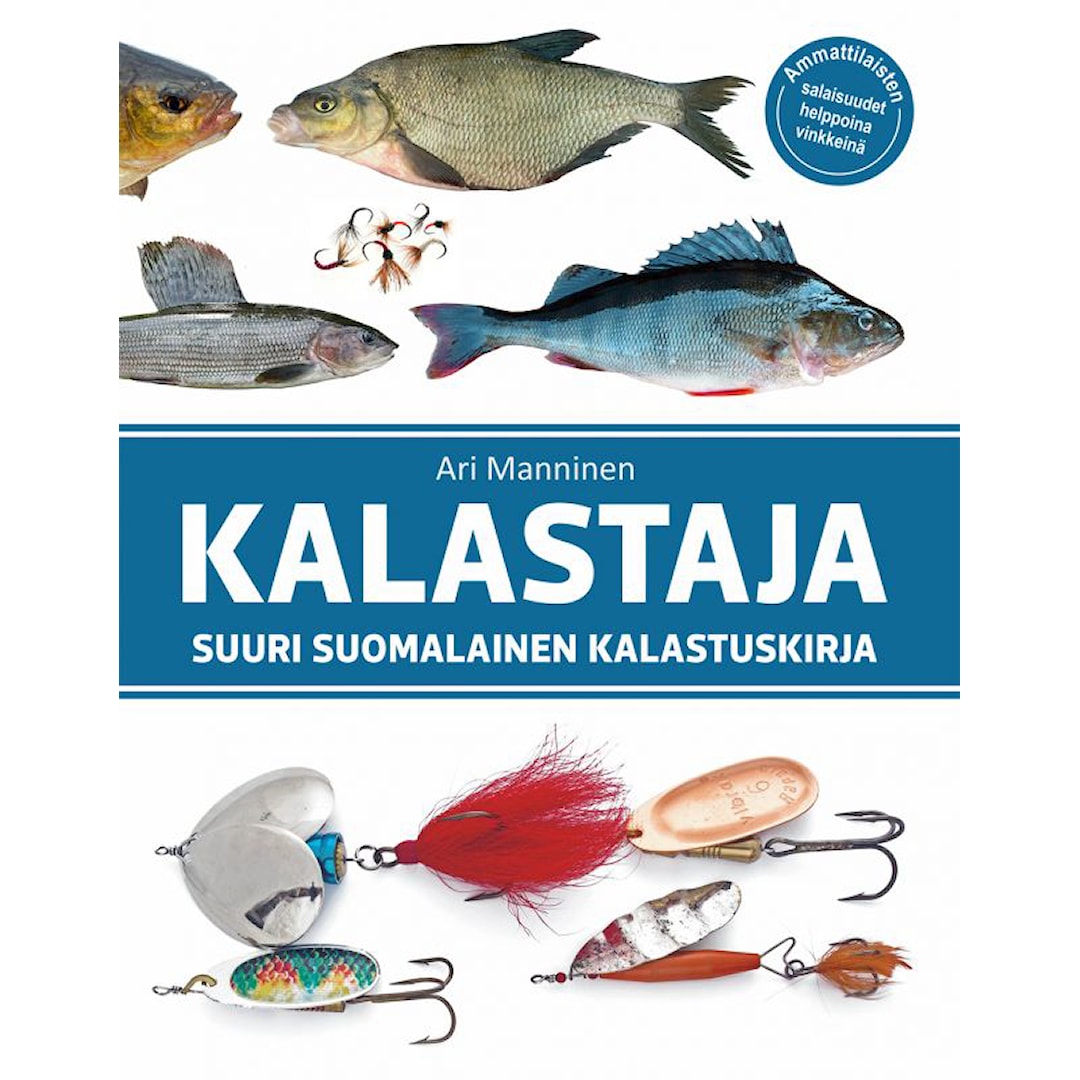 Kalastaja – Suuri Suomalainen Kalastuskirja Ari Manninen